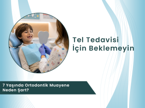 Denizli Dental Rezidans 7 yaş ortodontik muayene ve çocuklarda tel tedavisi